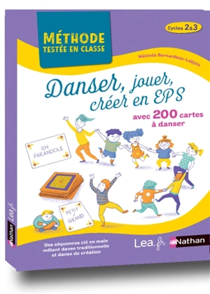 Danser, jouer, créer en EPS : avec 200 cartes à danser : cycles 2 & 3 - Mélinda Bernardeau Lobjois