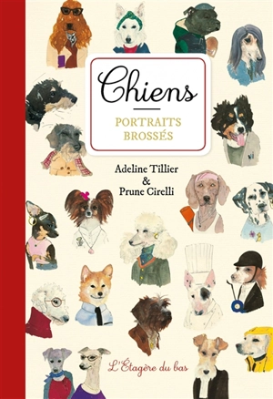 Chiens : portraits brossés - Adeline Tillier