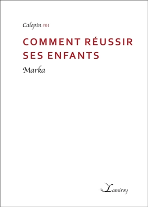 Comment réussir ses enfants - Marka