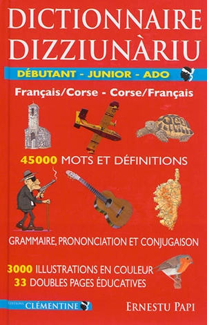 Dictionnaire : débutant-junior-ado : français-corse. Dizziunariu : débutant-junior-ado : corse-français - Ernest Papi