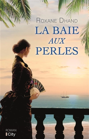 La baie aux perles - Roxane Dhand