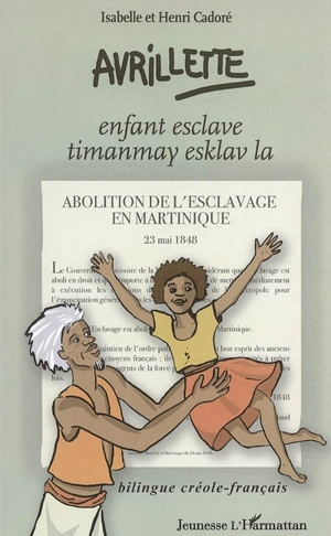 Avrillette, enfant esclave. Avrillette, timanmay esklav la - Isabelle Cadoré