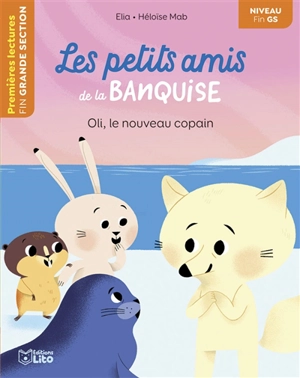 Les petits amis de la banquise. Oli, le nouveau copain - Ella