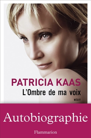 L'ombre de ma voix : récit - Patricia Kaas