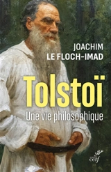 Tolstoï : une vie philosophique - Joachim Imad