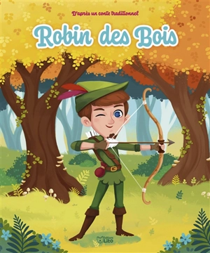 Robin des Bois : d'après un conte traditionnel - Anne Royer