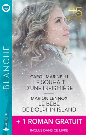 Le souhait d'une infirmière. Le bébé de Dolphin Island. L'amour à l'épreuve - Carol Marinelli