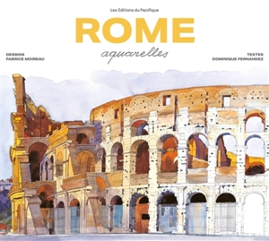 Rome : aquarelles - Dominique Fernandez