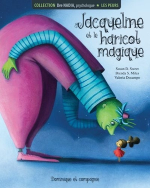 Jacqueline et le haricot magique : peurs - Susan D. Sweet