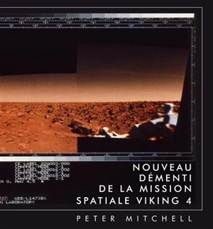 Nouveau démenti de la mission spatiale Viking 4 - Peter Mitchell