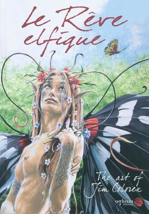 Le rêve elfique : the art of Jim Colorex - Jim Colorex