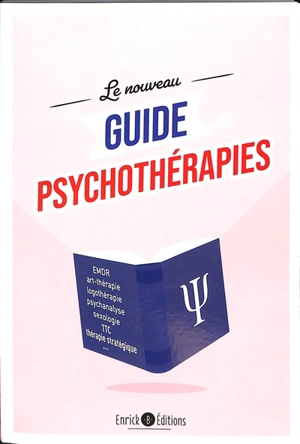 Le nouveau guide des psychothérapies - Edmond Marc