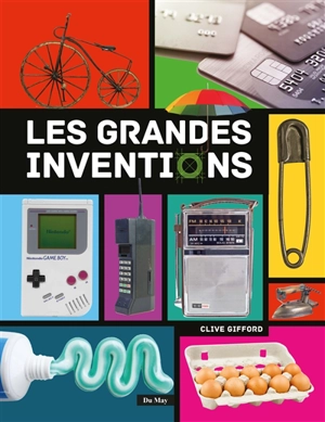 Les grandes inventions - Clive Gifford
