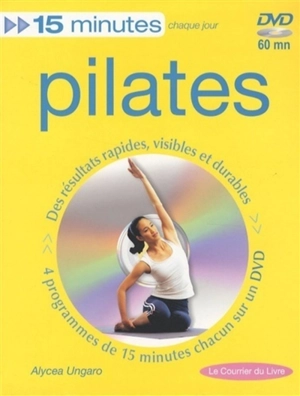 Pilates : 15 minutes chaque jour - Alycea Ungaro