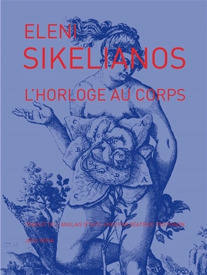 L'horloge au corps - Eleni Sikelianos