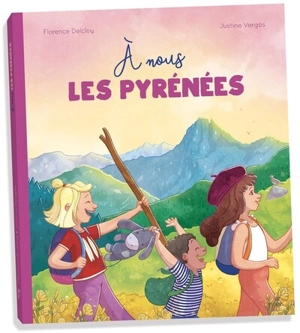 A nous les Pyrénées - Florence Delcloy