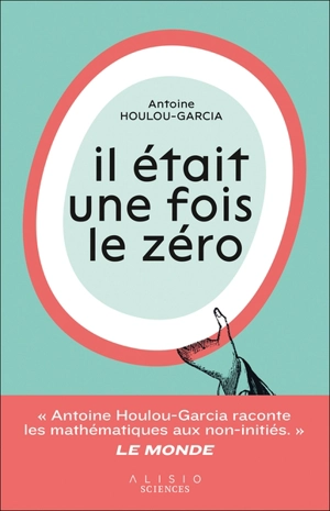 Il était une fois le zéro - Antoine Houlou-Garcia