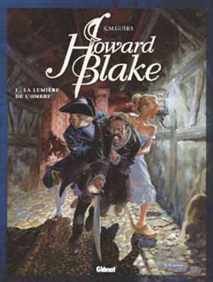 Howard Blake. Vol. 1. La lumière de l'ombre - R.M. Guéra