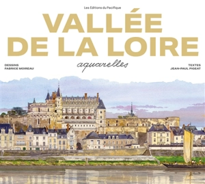 Vallée de la Loire : aquarelles - Jean-Paul Pigeat