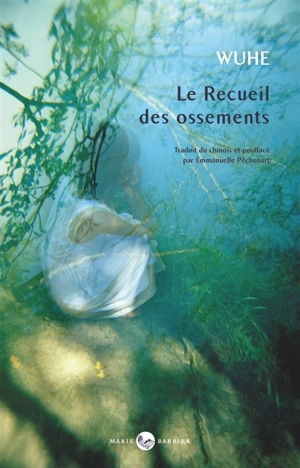 Le recueil des ossements - Wu he