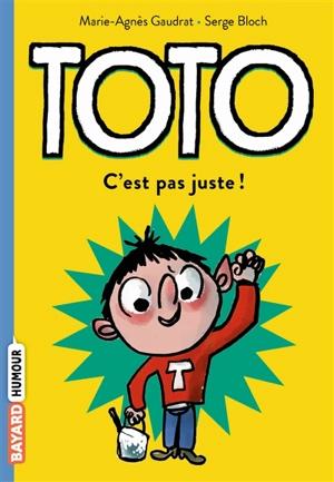 Toto. Vol. 5. C'est pas juste ! - Marie-Agnès Gaudrat