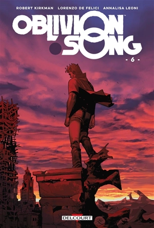 Oblivion song : le chant de l'oubli. Vol. 6 - Robert Kirkman