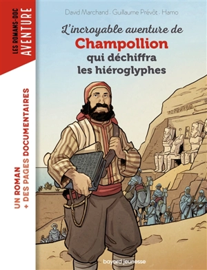 L'incroyable aventure de Champollion qui déchiffra les hiéroglyphes - David Marchand