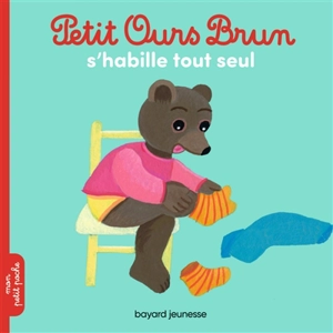 Petit Ours Brun s'habille tout seul - Marie Aubinais