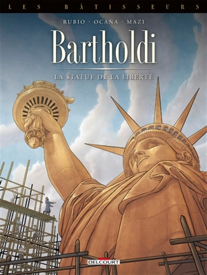 Les bâtisseurs. Vol. 2. Bartholdi : la statue de la liberté - Salva Rubio