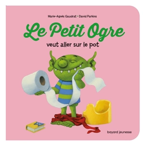 Le Petit Ogre veut aller sur le pot - Marie-Agnès Gaudrat