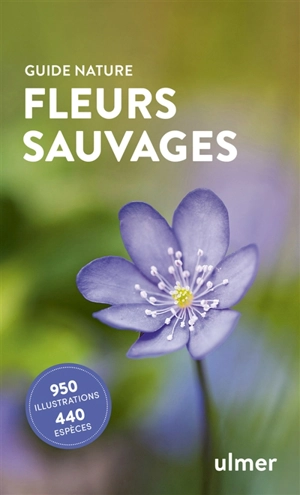 Fleurs sauvages : 950 illustrations, 440 espèces - Bruno P. Kremer