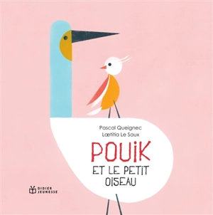 Pouik et le petit oiseau - Pascal Queignec