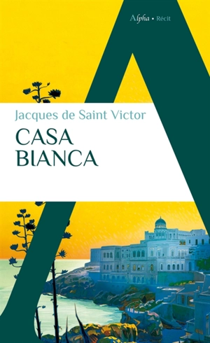 Casa Bianca - Jacques de Saint-Victor