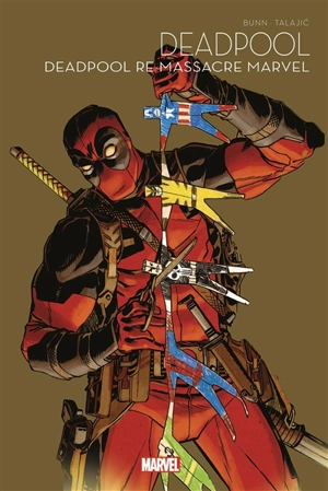 Deadpool. Deadpool re-massacre Marvel - Cullen Bunn