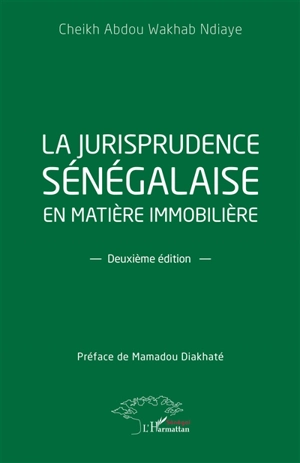 La jurisprudence sénégalaise en matière immobilière - Cheikh Abdou Wakhab Ndiaye