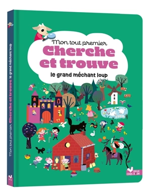 Le grand méchant loup : mon tout premier cherche et trouve - Olivia Cosneau