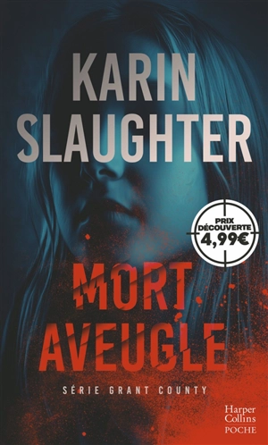 Grant County. Vol. 1. Mort aveugle - Karin Slaughter