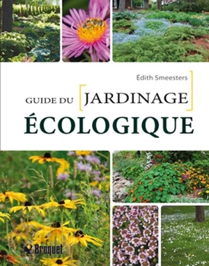 Guide du jardinage écologique - Edith Smeesters