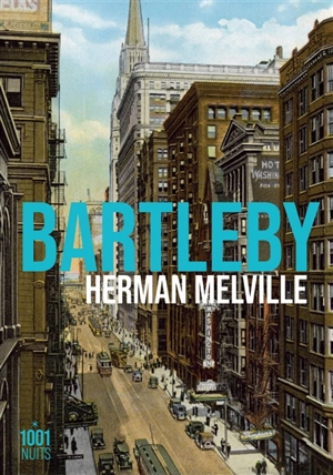 Bartleby, le scribe : une histoire de Wall Street - Herman Melville