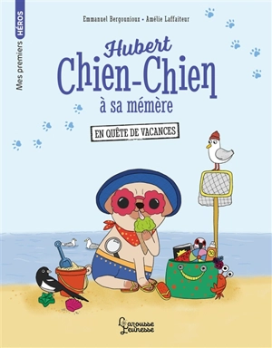 Hubert chien-chien à sa mémère. En quête de vacances - Emmanuel Bergounioux