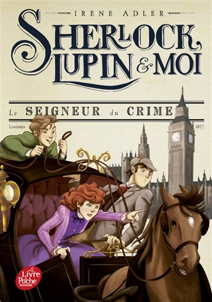 Sherlock, Lupin & moi. Vol. 10. Le seigneur du crime - Irene Adler