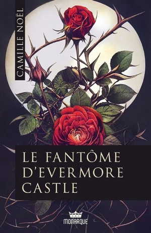 Le fantôme d'Evermore Castle - Camille Noël