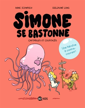 Simone se bastonne. Vol. 1. Cartables et crustacés - Anne Schmauch