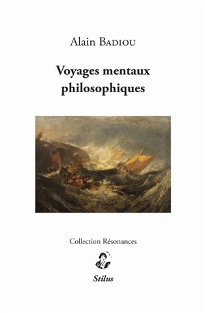Voyages mentaux philosophiques - Alain Badiou