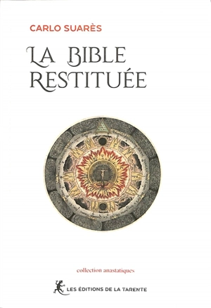 La Bible restituée - Carlo Suarès