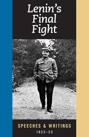 Lenin's final fight : speeches & writings : 1922-1923 - Vladimir Ilitch Lénine