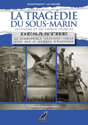 La tragédie du sous-marin Pluviôse et ses héros oubliés - Luc Corlouër