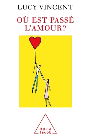 Où est passé l'amour ? - Lucy Vincent