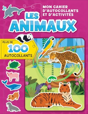 Mon cahier d'autocollants et d'activités : Les animaux : Plus de 100 autocollants - Corinne Delporte