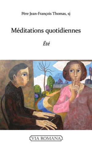 Méditations quotidiennes. Eté - Jean-François Thomas